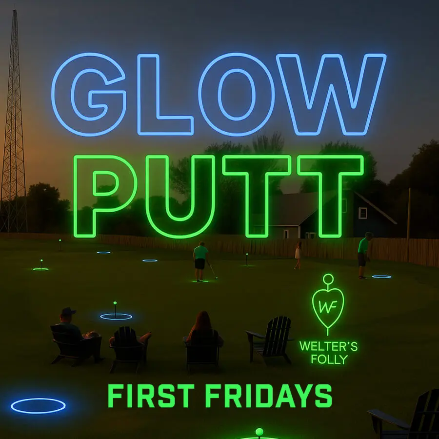 First Friday Glow Putt Nights at Welter’s Folly