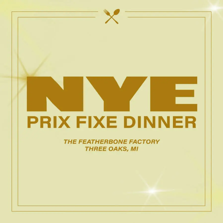 NYE Prix Fixe Dinner | Three Oaks, MI