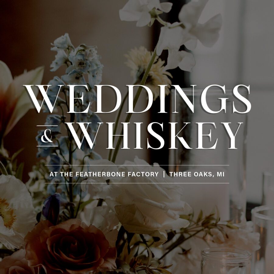 Weddings & Whiskey: Three Oaks, MI